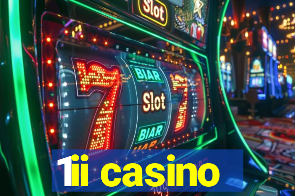 1ii casino